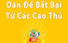 Dàn đề bất bại được chia sẻ từ các cao thủ